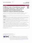 Research paper thumbnail of A different vision of translational research in biomarker discovery: a pilot study on circulatory mitochondrial proteins as Parkinson’s disease potential biomarkers