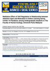 Research paper thumbnail of Mediation Effect of Self-Regulation in Relationship between Attention Span and Motivation in Online Learning during COVID-19 Pandemic among Undergraduate Students in The Faculty of Human Ecology, Universiti Putra Malaysia