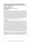 Research paper thumbnail of The Impact of Ethical Leadership on Knowledge Management Processes: An Empirical Study on Healthcare Professionals in Turkey during the Pandemic Period