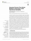 Research paper thumbnail of Gaussian Process Time-Series Models for Structures under Operational Variability