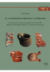 Research paper thumbnail of Il Laterano fuori dal Laterano. Ceramiche fini, lucerne, metalli e altri materiali dalla raccolta della Pontificia Università Antonianum