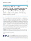 Research paper thumbnail of Inhaled aviptadil for the possible treatment of COVID-19 in patients at high risk for ARDS: study protocol for a randomized, placebo-controlled, and multicenter trial