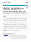 Research paper thumbnail of High-dose vitamin D substitution in patients with COVID-19: study protocol for a randomized, double-blind, placebo-controlled, multi-center study—VitCov Trial