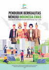 PENDUDUK BERKUALITAS MENUJU INDONESIA EMAS - KEBIJAKAN KEPENDUDUKAN INDONESIA 2020–2050 Cover Page