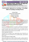 Constructivist Approach to Learning: A Paradigm Shift in Teaching Learning Process Cover Page