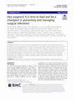 Research paper thumbnail of Hey surgeons! It is time to lead and be a champion in preventing and managing surgical infections!