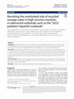 Research paper thumbnail of Revisiting the overlooked role of recycled sewage water in high-income countries in adenoviral outbreaks such as the “2022 pediatric hepatitis’ outbreak”