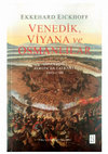 Ekkehard Eickhoff; Venedik, Viyana ve Osmanlılar: Güneydoğu Avrupa'da Çalkantı 1645-1700 Türkçeye çeviren: Dilek Seniha Cenez Ülker Cover Page