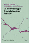 Research paper thumbnail of La antropología feminista como desafío