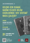 Research paper thumbnail of "Gelene-(E)k Olmak Kadim Felsefe Bilim Eserlerinde Atıf Sistemi Nasıl Çalışır?"; FSM Yazma Eserler Uygulama ve Araştırma Merkezi; https://www.youtube.com/watch?v=H_ZTApKjY7E