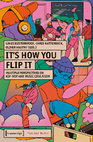 It's How You Flip It. Multiple Perspectives on Hip-Hop and Music Education Cover Page