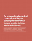 Research paper thumbnail of De la experiencia musical como afirmación, un paradigma de estética:Diecisiete apostillas aforísticas sobre la Música Absoluta