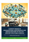 CURRENT TRENDS IN ORGANIZATIONAL PERFORMANCE AND SERVICE DELIVERY IN THE 21ST CENTURY CIVIL-PUBLIC SERVICE Cover Page