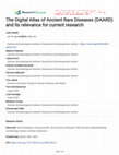 Research paper thumbnail of The Digital Atlas of Ancient Rare Diseases (DAARD) and its relevance for current research