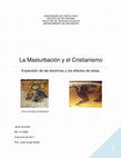 Research paper thumbnail of La Masturbación y el Cristianismo: Expansión de las Doctrinas y los Efectos de Estas.