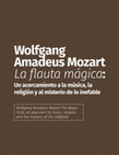 Research paper thumbnail of Wolfgang Amadeus Mozart La flauta mágica: Un acercamiento a la música, la religión y al misterio de lo inefable