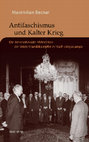 Research paper thumbnail of Antifaschismus und Kalter Krieg. Die Internationale Föderation der Widerstandskämpfer in Nachkriegseuropa