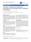 Research paper thumbnail of No touch" technique and hypothermic circulatory arrest for porcelain aorta in combined valve surgery