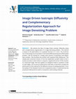 Image Driven Isotropic Diffusivity and Complementary Regularization Approach for Image Denoising Problem Cover Page