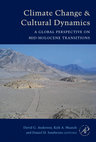 Research paper thumbnail of Climate Change and Cultural Dynamics: A Global Perspective on Mid-Holocene Transitions. David G. Anderson, Kirk A. Maasch, and Daniel H. Sandweiss, editors. 2007. Academic Press/Elsevier, Amsterdam, The Netherlands.