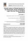 Research paper thumbnail of Climate Justice or Climate Injustice on the Planet Earth: Social, Geopolitical, Legal, Security, Visual, and Moral Dimensions