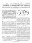 Research paper thumbnail of A Low Phase Noise, Wideband and Compact CMOS PLL for Use in a Heterodyne 802.15.3c Transceiver