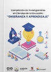 Research paper thumbnail of Compilación de Investigaciones en Ciencias de la Educación Enseñanza y Aprendizaje Vol. 1 Num.