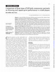 Research paper thumbnail of Comparison of three types of full-body compression garments on throwing and repeat-sprint performance in cricket players * COMMENTARY