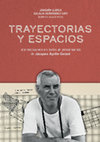 Research paper thumbnail of Trayectorias y espacios. Intersecciones en torno al pensamiento de Jacques Aprile-Gniset