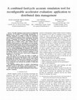 A combined fast/cycle accurate simulation tool for reconfigurable accelerator evaluation: application to distributed data management Cover Page