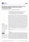 Research paper thumbnail of Investigation of Carbon Fiber Reinforced Polymer Concrete Reinforcement Ageing Using Microwave Infrared Thermography Method