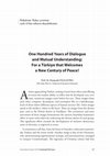 Research paper thumbnail of One Hundred Years of Dialogue and Mutual Understanding: For a Turkey That Welcomes a New Century of Peace!