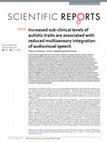 Research paper thumbnail of Increased sub-clinical levels of autistic traits are associated with reduced multisensory integration of audiovisual speech