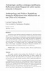 Research paper thumbnail of Antropología y política: estrategias republicanas. Reflexiones desde Maquiavelo sobre nuestra crisis de civilización