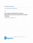 Research paper thumbnail of Turn Taking in Adult ESOL Classroom Interaction: Practices for Interaction in Another Language