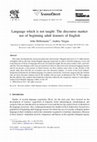 Research paper thumbnail of Language which is not taught: The discourse marker use of beginning adult learners of English