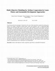 Research paper thumbnail of Multi-Objective Modeling for Airlines Cooperation by Game Theory and Sustainable Development Approaches