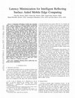 Research paper thumbnail of Latency Minimization for Intelligent Reflecting Surface Aided Mobile Edge Computing