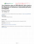 The predictive value of CRP/albumin ratio (CAR) in the diagnosis of ischemia in myocardial perfusion scintigraphy Cover Page