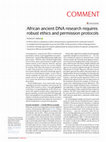 Research paper thumbnail of African ancient DNA research requires robust ethics and permission protocols