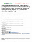 Internet Mentalization Informed Video Feedback (MI-VF) Intervention to Improve Parental Sensitivity in Mother-Infant Dyads with Maternal Depressive Symptoms: Study Protocol for a Randomized Controlled Feasibility Trial Cover Page