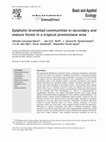 Research paper thumbnail of Epiphytic bromeliad communities in secondary and mature forest in a tropical premontane area