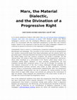 Research paper thumbnail of Marx, the Material Dialectic, and the Divination of a Progressive Right