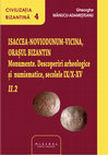 CIVILISATION BYZANTINE 4 ISACCEA-NOVIODUNUM-VICINA, LA VILLE BYZANTINE. MONUMENTS. DÉCOUVERTES ARCHÉOLOGIQUES ET NUMISMATIQUES IXe/Xe-XVe SIÈCLES Cover Page