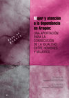 Research paper thumbnail of Mujer y atención a la dependencia en Aragón: una aportación para la consecución de la igualdad entre hombres y mujeres