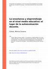 La Enseñanza y Elaprendizaje en El Nivel Medio Educativo: El Lugar De Laautoevaluación Docente Cover Page