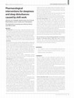 Research paper thumbnail of Pharmacological interventions for sleepiness and sleep disturbances caused by shift work