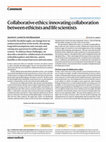 Collaborative ethics: innovating collaboration between ethicists and life scientists Cover Page