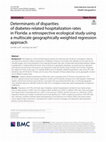 Research paper thumbnail of Determinants of disparities of diabetes-related hospitalization rates in Florida: a retrospective ecological study using a multiscale geographically weighted regression approach