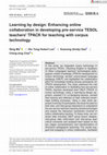 Research paper thumbnail of Learning by design: Enhancing online collaboration in developing pre-service TESOL teachers' TPACK for teaching with corpus technology